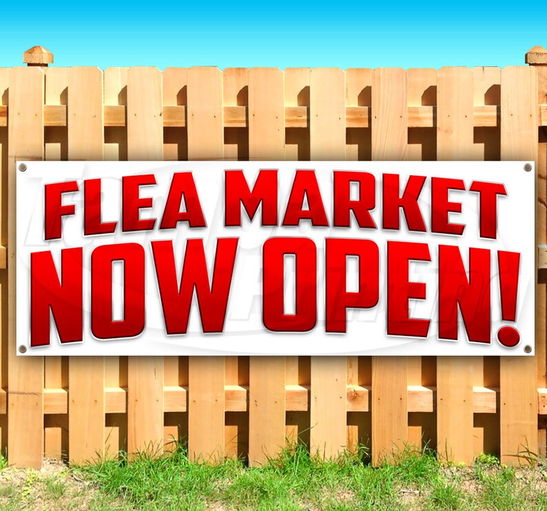 FLEA Market Now Open 13 oz Heavy Duty Vinyl Banner Sign with Metal Grommets Flag, New Many Sizes Available Advertising Store 