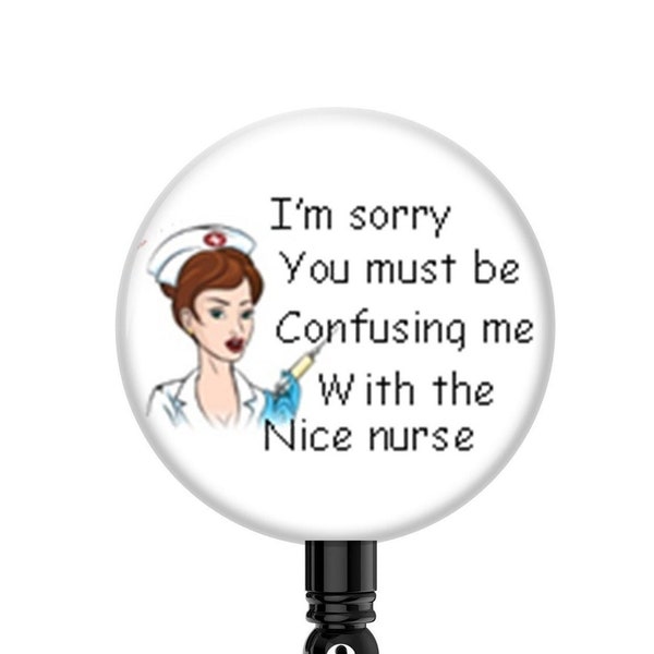 I am sorry confusing me nice nurse funny dry sense of humor joke handmade unique assistant tech gift stethoscope id tag badge reel button