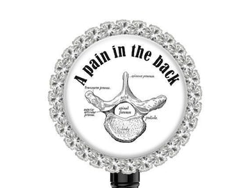 Pain in the back Retractable Badge Reel nurse id,ortho surgeon student funny fun, vintage anatomy bones, spinal column vertebrae