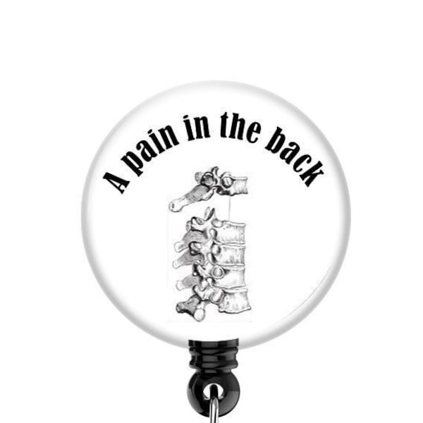 Pain in the back Retractable Badge Reel nurse id,ortho surgeon student funny fun, vintage anatomy bones, spinal column vertebrae management