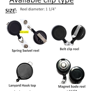 May include: Image showing four types of badge reels: Spring Swivel, Belt clip, Lanyard Hook top, and Magnet bade reel. The text reads "Available clip type" and "Reel diameter: 1 1/4". The Spring Swivel reel is labeled "Best seller".