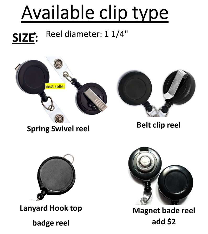 May include: Image showing four types of badge reels: Spring Swivel, Belt clip, Lanyard Hook top, and Magnet bade reel. The text reads "Available clip type" and "Reel diameter: 1 1/4". The Spring Swivel reel is labeled "Best seller".