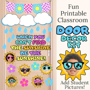 May include: A colorful classroom door decor kit with the text "When you can't find the sunshine, be the sunshine!" and "Door Decor Kit". Includes sun and cloud cutouts, and space to add student pictures.
