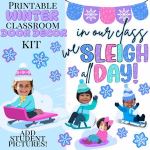 May include: Printable winter classroom door decor kit with the text "in our class we sleigh all day!" and "add student pictures!". The design features snowflakes, children on sleds, and a banner.