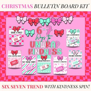 May include: A pink Christmas bulletin board kit with the text "CHRISTMAS BULLETIN BOARD KIT". The kit includes cards with phrases like "Share a Smile!" and "Give a Compliment!" and numbers one through seven. The phrase "6-7 Ways to Unwrap Kindness" is also displayed.