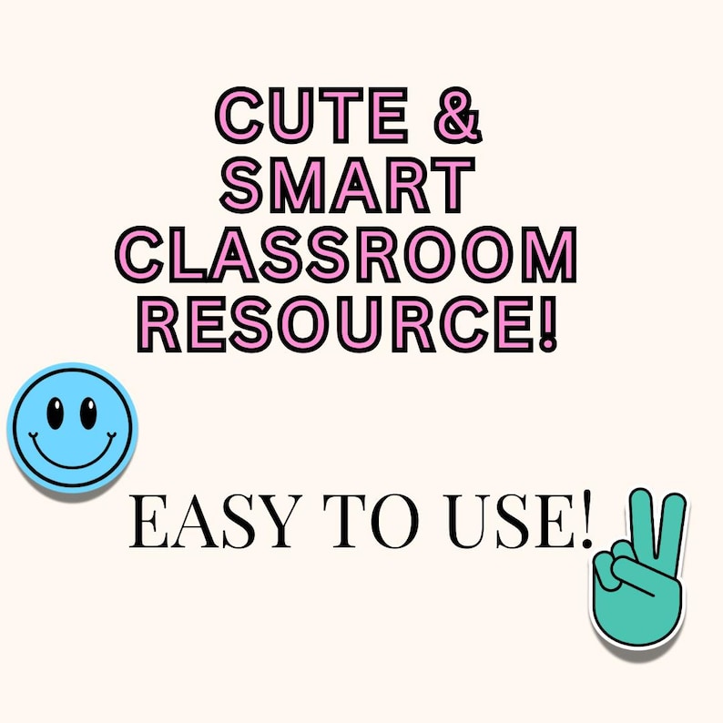 Peut inclure: Fond beige clair avec le texte "CUTE & SMART CLASSROOM RESOURCE! EASY TO USE!" en noir et rose. Un smiley bleu et un signe de paix turquoise sont &eacute;galement pr&eacute;sents.