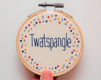 Hand Embroidery Swear Hoop Art 'Twatspangle' Rude Gift Funny Wall Art Profanity MADE TO ORDER