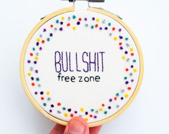 Hand Embroidery Swear Hoop Art 'Bullshit free zone' Rude Gift, Funny Wall Art, Profanity, Passive Aggressive MADE TO ORDER