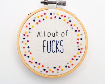 Hand Embroidery Swear Hoop Art 'All our of fucks' Rude Gift Funny Wall Art Profanity MADE TO ORDER
