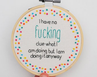 Bordado a mano Hoop Art / No fucking idea / Pasivo Agresivo / Regalo Divertido Arte de pared Profanidad HECHO A PEDIDO