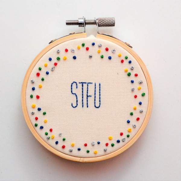 Hand Embroidery Swear Hoop Art 'STFU' Rude Gift Funny Wall Art Profanity- Made to order