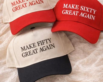 Make {Age} Great Again Hat, 40th 50th 60th Birthday Hat, Funny Milestone Birthday Baseball Cap Personalized Birthday Gift, 70th 80th 90 Hats