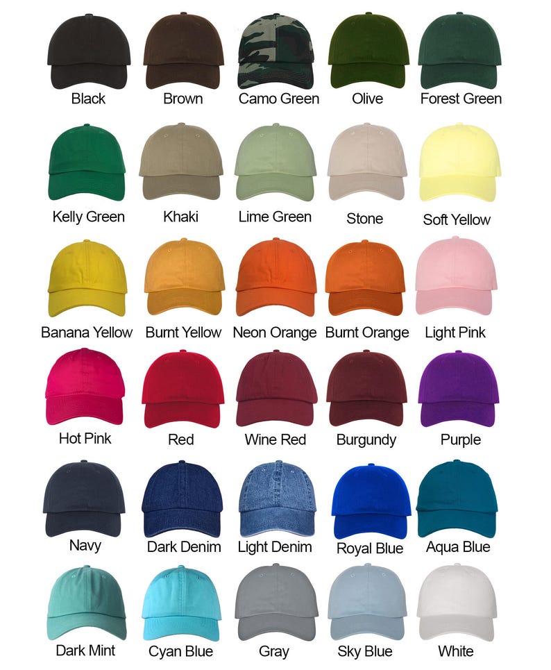 May include: A chart of 25 different colored baseball caps. The caps are arranged in five rows of five caps each. The colors include black, brown, camo green, olive, forest green, kelly green, khaki, lime green, stone, soft yellow, banana yellow, burnt yellow, neon orange, burnt orange, light pink, hot pink, red, wine red, burgundy, purple, navy, dark denim, light denim, royal blue, aqua blue, dark mint, cyan blue, gray, sky blue, and white.