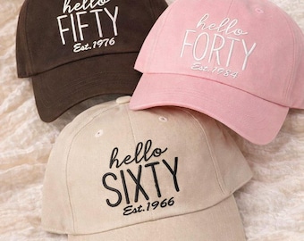 Hello {Age} Birthday Hat, 40th 50th 60th Birthday Gift, Embroidered Milestone Baseball Cap, Funny Birthday Hat for Women & Men 50th birthday
