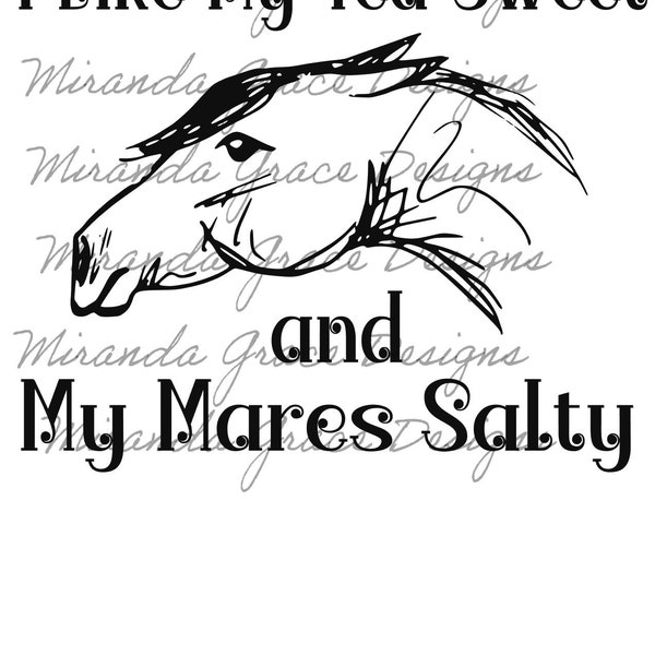 Tea Sweet & Mare Salty Svg, digital, western, horse girl, svg file only, cut file