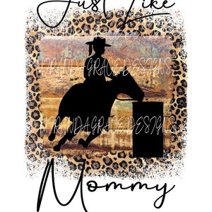 Just Like Mommy Barrel Racing Girl transparent background PNG Sublimation DTF