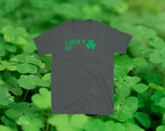 Lucky AF, St Patricks day shirt st patrick day shirt st patrick days st. patricks day st patrick days st patrick's day shirt Ireland Paddy