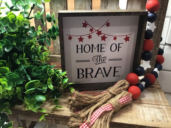 Home of the Brave Sign | July 4th Decor | Sign Tier Tray | Tiered Tray | Fourth of July Decor | Framed Sign | 6" x 6" Framed Sign |
