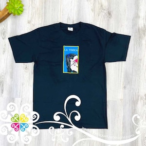La Toxica Embroider Tee - Loteria Shirt - Mexican Shirt - Playera Loteria