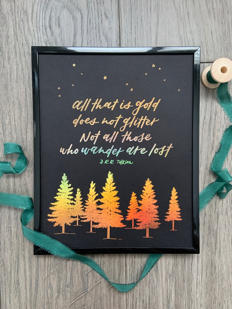 Not All Those Who Wander Are Lost Foiled Print JRR Tolkien LOTR Quote image 1