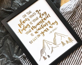 Oh, The Places You'll Go! Foiled Print | Hand-drawn Dr. Seuss Quote for Nursery Decor Wall Art