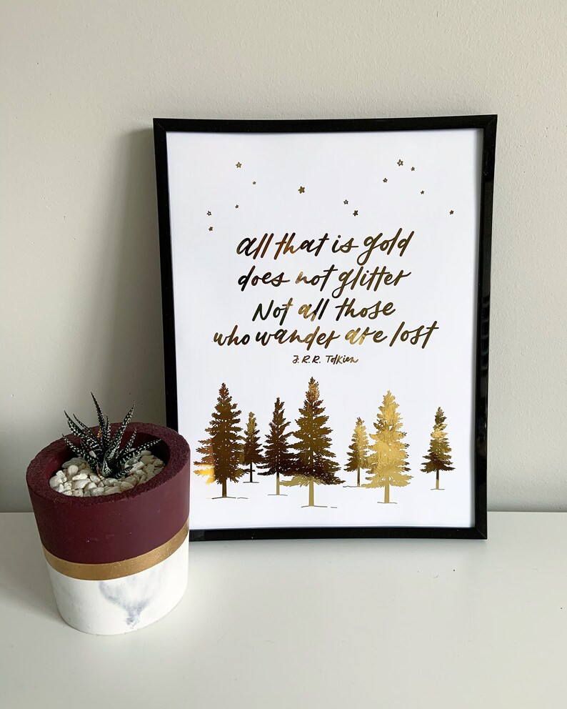 Not All Those Who Wander Are Lost Foiled Print JRR Tolkien LOTR Quote image 7