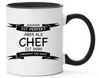 Tasse Niemand ist perfekt, aber als Chef ist man verdammt nah dran frei Farbwahl bester Vorgesetzter