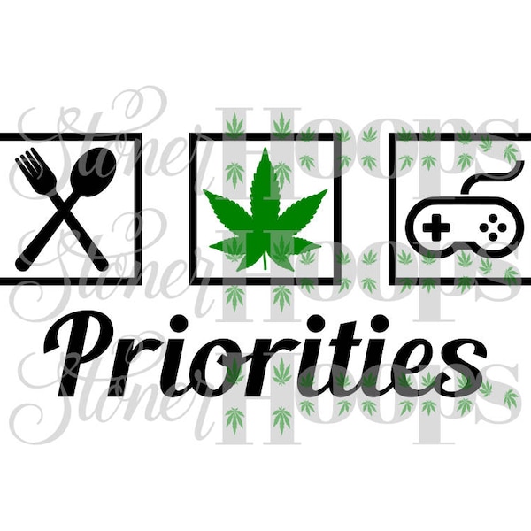 Weed SVG Stoner SVG Priorities SVG Gamer Svg Stoner Gamer Svg Pot Head Svg 420 Svg Food Svg File Dxf Eps Png Jpg Vector Digital Download