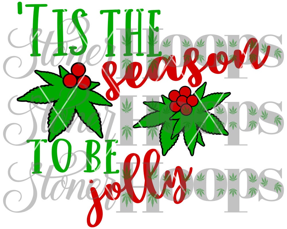 Download Christmas SVG Tis The Season SVG Stoner SVG Weed Svg ...
