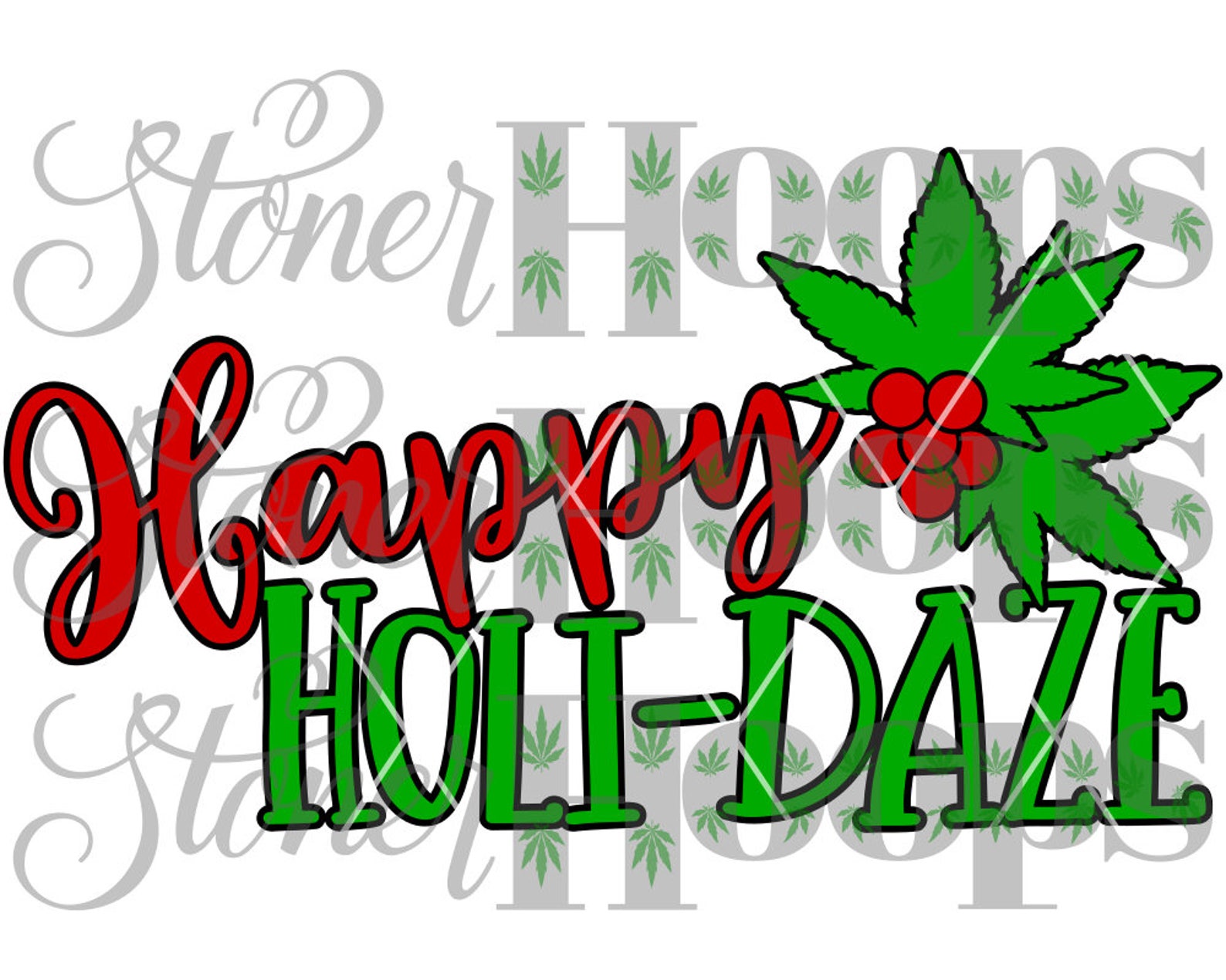 Stoner Christmas SVG Happy Holidaze SVG Weed SVG Cannabis Xmas Svg 420
