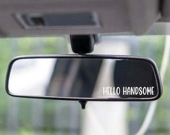 Rear View Mirror Decal - Hello Handsome Decal - Mini Vanity Mirror Decals - Rearview Mirror Decal - Mirror Sticker - Gift For Him - Husband