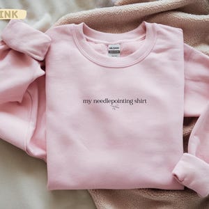 Needlepointing Crewneck Sweatshirt - Funny Gift For Needlepointers