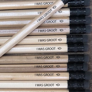 I Was Groot with Leaf, Groot, funny pencils, special pencils, statement pencils