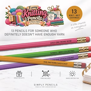 May include: A set of colorful pencils featuring knitting-themed text including Just One More Row, Sorry I Was Counting, and The Pattern Said Easy. The pencils have metallic ferrules and pink erasers, displayed with a graphic header showing yarn balls, mugs, and books with the title Funny Knitting Pencils and 13 Knit-Wit Sayings.