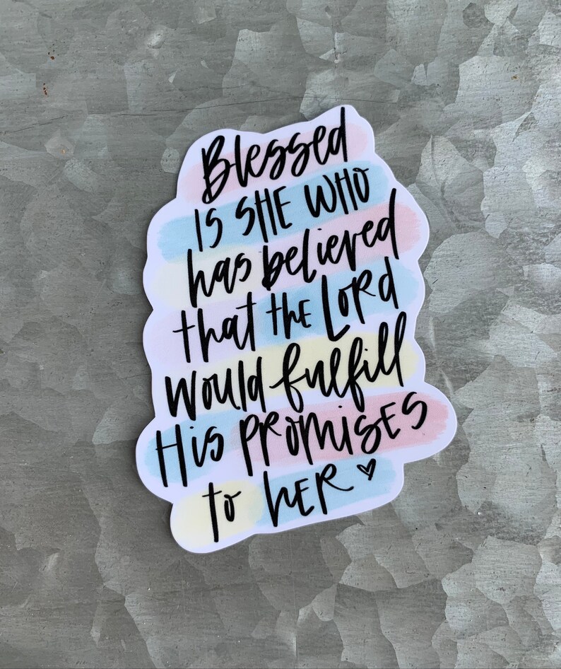 hand lettered notebook laptop Watercolor Luke 1:45 water bottle Blessed is She Who Has Believed Vinyl Sticker waterproof