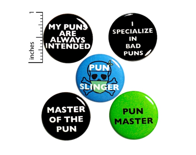 Funny Pun Buttons or Fridge Magnets Backpack Pins Pun Jokes Refrigerator Magnets Lapel Pins Pun Gifts Friend Gift 1 P15-5