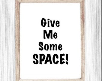 Printable Door Sign, Give Me Some Space, Funny Introvert Sign, Bedroom Door Sign, Snarky, Funny, Digital Wall Sign, Dorm, Edgy Teen Sign