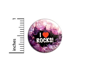 I Love Rocks! Button Cute Geology Pin Geode Button Purple Backpack Pin Lapel Pinback Little Geology Gift 1 Inch #82-20