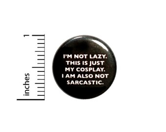 This Is My Cosplay Button  // Sarcastic Pin // Funny Random Pinback // Nerdy Geeky Pinback 1 Inch 4-27