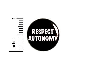 Respect Autonomy Button // Independent Thought // Independence // Unique Thinking Pin // Badge // Jacket Backpack Pinback 1 Inch 91-12