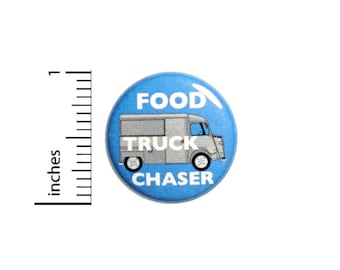 Funny Button Food Truck Chaser Taco Truck Humor Jacket Backpack Pin 1 Inch #48-17