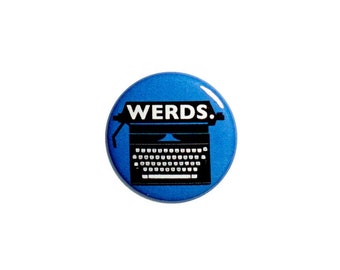 Writer Button Pin or Fridge Magnet Gift For Content Writer Blogger Fiction Writer Pin Button or Refrigerator Magnet 1" #56-14