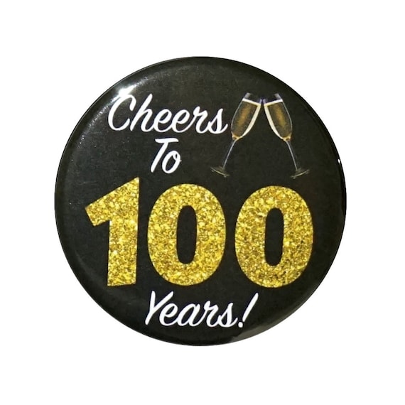 100th Birthday Button, “Cheers To 100 Years!” Black and Gold Party Favors, 100th Surprise Party, Gift, Small 1 Inch, or Large 2.25 Inch