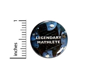 Legendary Mathlete Math Whiz Gift Button // Backpack or Jacket Pinback // Positive Geeky Pin // 1 Inch 11-8