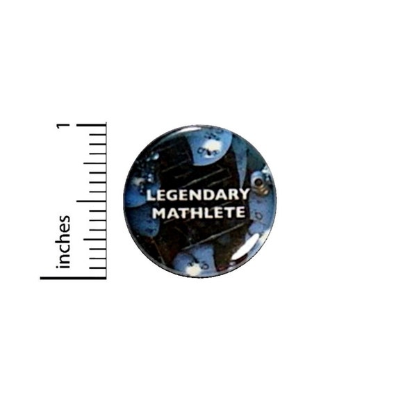 Legendary Mathlete Math Whiz Gift Button // Backpack or Jacket Pinback // Positive Geeky Pin // 1 Inch 11-8