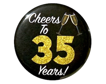 35th Birthday Button, “Cheers To 35 Years!” Black and Gold Party Favors, 35th Surprise Party, Gift, Small 1 Inch, or Large 2.25 Inch