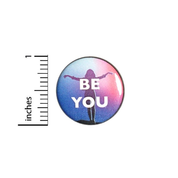 Be You Positive Button Pin Encouraging Do Your Art Be Yourself Cool Pinback 1 Inch 2-1