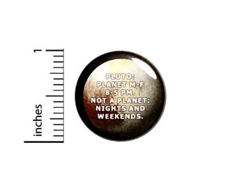 Pluto Is Only A Planet Sometimes Button // Funny Space // Pluto Planet Humor Pinback // Backpack or Jacket Pin // Pin 1 Inch 4-5