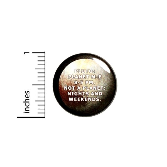 Pluto Is Only A Planet Sometimes Button // Funny Space // Pluto Planet Humor Pinback // Backpack or Jacket Pin // Pin 1 Inch 4-5