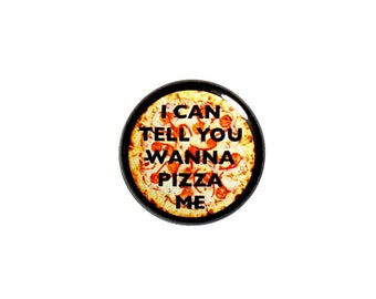Funny Pizza Pin Button or Fridge Magnet, Funny Pizza Gift, Birthday Gift, Backpack Pin, I Love Pizza, Button Pin or Magnet, 1" 45-10